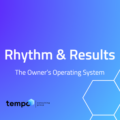 Rhythm & Results | The Owner's Operating System | 2 Hours, Self-Paced